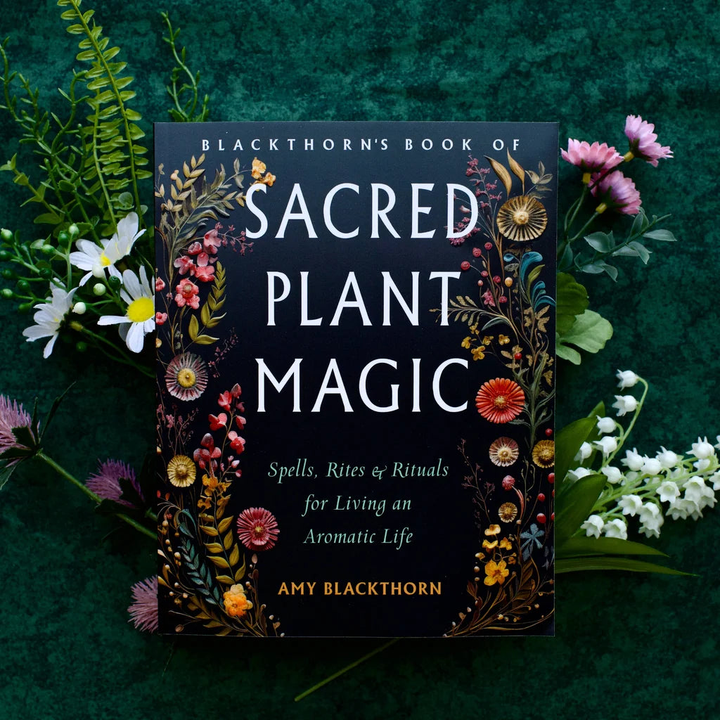 Blackthorn’s Book of Sacred Plant Magic: Spells & Rituals