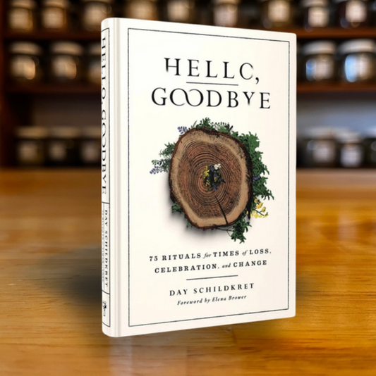 Hello, Goodbye: 75 Rituals for Times of Loss, Celebration, and Change