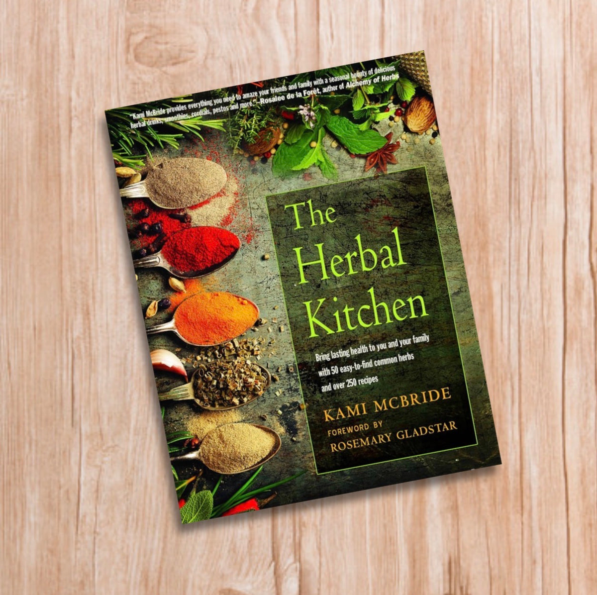 The Herbal Kitchen: 50 Common Herbs & Over 250 Recipes